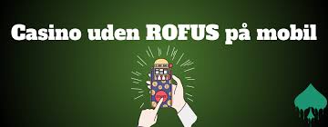 Casino Uden ROFUS Få Gratis Spins Uden Begrænsninger